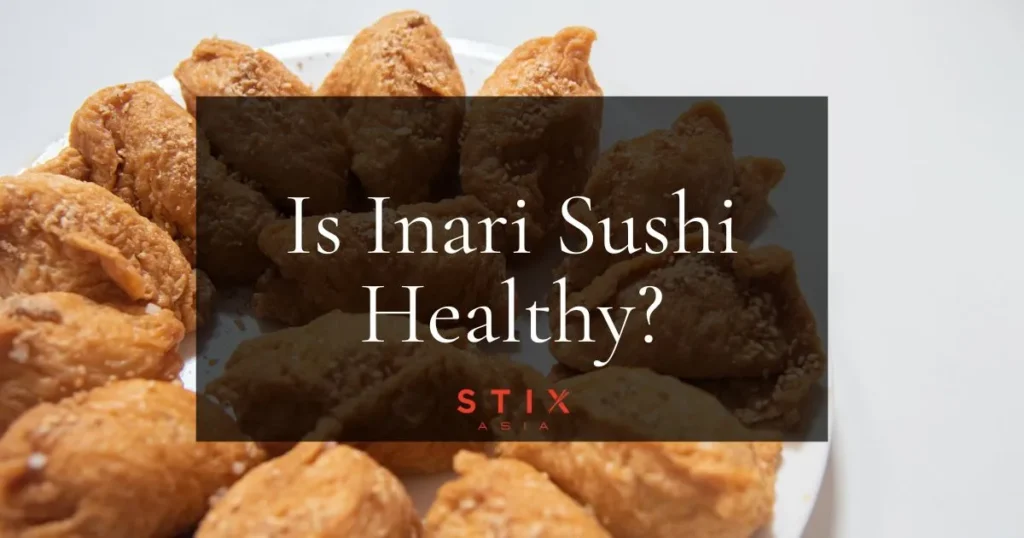 Is Inari Sushi Healthy