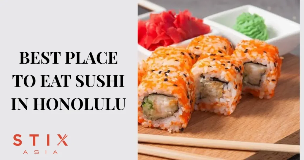 BEST PLACE TO EAT SUSHI IN HONOLULU